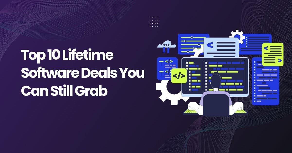 Top 10 Lifetime Software Deals You Can Still Grab in July 2025