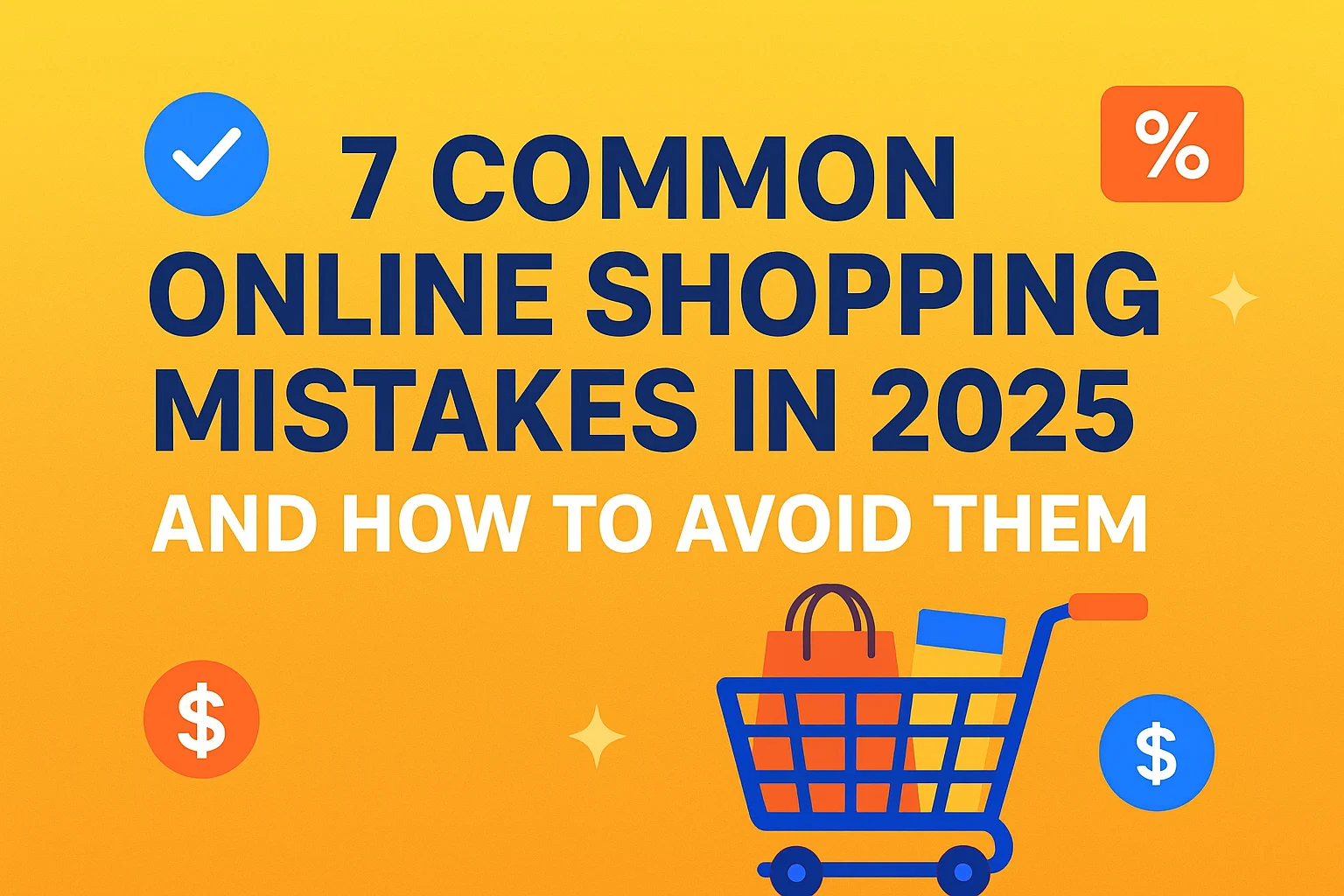 7 common online shopping mistakes in 2025 and how to avoid them – smart shopping banner with colorful cart and discount icons